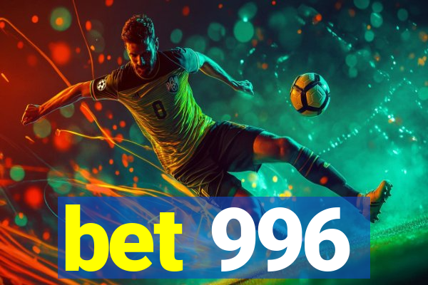 bet 996